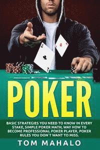 bokomslag Poker: Poker How To Win, Basic Strategies You Need To Know In Every Stake, Simple