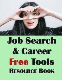 Jason McDonald Ph. D. - Job Search & Career Building Resource Book: 2016 Edition, Free Internet Tools & Resources for Job Hunting & Careers, Häftad