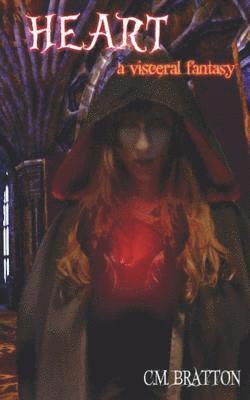 Heart: a visceral fantasy