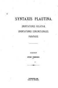 Sven Tessing - Syntaxis plautina, Enuntiationes relativae. Enuntiationes conjunctionales. Parataxis, Häftad