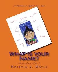 bokomslag What is your Name?: A multicultural alphabet name book