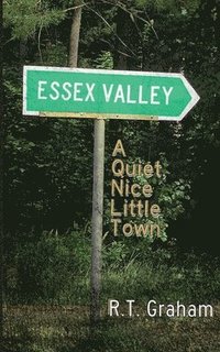 bokomslag Essex Valley: A Quiet, Nice Little Town