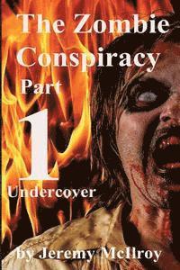 bokomslag The Zombie Conspiracy Part 1: Undercover
