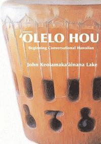 bokomslag 'Olelo Hou: Basic Conversational Hawaiian