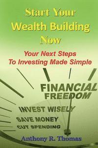 bokomslag Start Your Wealth Building Now: Your Next Steps to Investing Made Simple