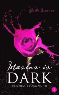 bokomslag Master is dark Liebesroman Band 3: Pink Hearts, Black Nights