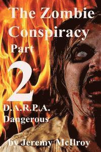bokomslag The Zombie Conspiracy Part 2: D.A.R.P.A. Dangerous