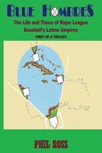 bokomslag Blue Hombres: The Life and Times of Major League Baseball's Latino Umpires