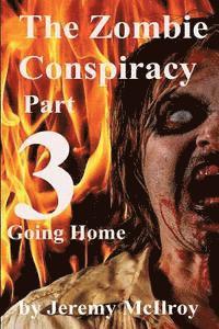 bokomslag The Zombie Conspiracy Part 3: Going Home