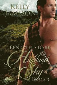 bokomslag Beneath a Dark Highland Sky: Book 3 Hot Highlands Romance series