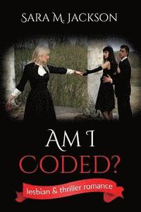 bokomslag AmIcoded?: Am I Coded? is a Book of Freedom, Romance, Love and Joy. Women loving Women