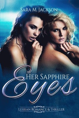 bokomslag Her Sapphire Eyes: Fiction Love, Lesbian and Thriller Novel.