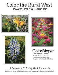 bokomslag Color the Rural West - Flowers, Wild and Domestic: A Greyscale Coloring Book for Adults
