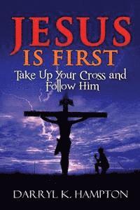 bokomslag Jesus Is First: Take Up Your Cross and Follow Him