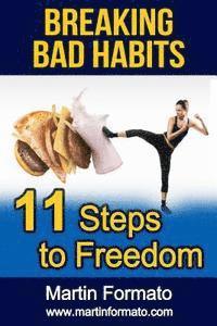 bokomslag Breaking Bad Habits: 11 Steps to Freedom