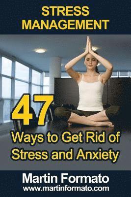 bokomslag Stress Management: 47 Ways to Get Rid of Stress and Anxiety