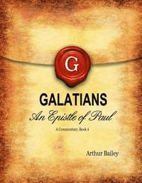 bokomslag Galatians: An Epistle of Paul - A Commentary, Book 4
