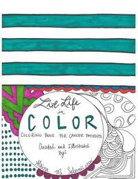 bokomslag Live Life in Color: Coloring Book for Cancer Patients