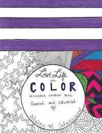 Live Life in Color: Children's Coloring Book 1