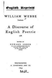 A discourse of English poetrie, 1586 1