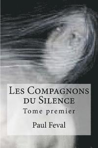 bokomslag Les Compagnons du Silence: Tome premier