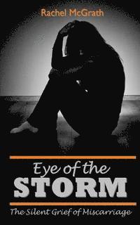 Eye of the Storm: The Silent Grief of Miscarriage 1