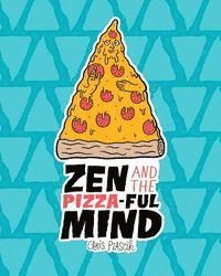 bokomslag Zen and the Pizza-ful Mind: A Pizza Themed Adult Coloring Book