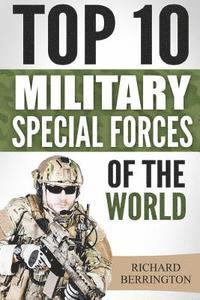 bokomslag Special Forces: Top 10 Military Special Forces Of The World: Navy Seals, Delta Force, SAS, Secret Missions, Special Force, Commandos