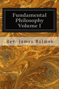 bokomslag Fundamental Philosophy Volume I