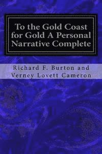 To the Gold Coast for Gold A Personal Narrative Complete 1