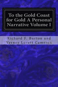 bokomslag To the Gold Coast for Gold A Personal Narrative Volume I