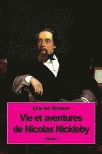 bokomslag Vie et aventures de Nicolas Nickleby: Tome I