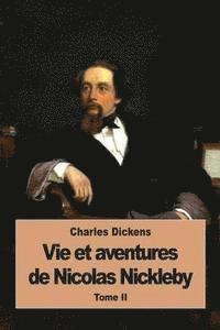 bokomslag Vie et aventures de Nicolas Nickleby: Tome II