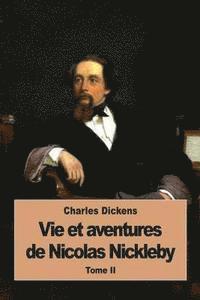 Vie et aventures de Nicolas Nickleby: Tome II 1