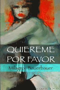 bokomslag Quiereme, por favor: Autobiografia - Drama - Caso de la vida real (Spanish Edition)