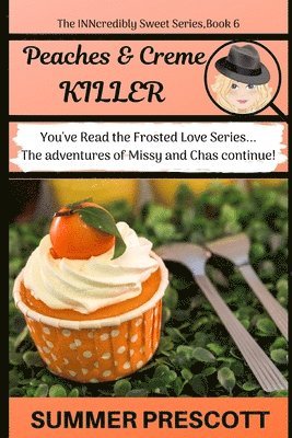 Peaches and Creme Killer: Book 6 in The INNcredibly Sweet Series 1