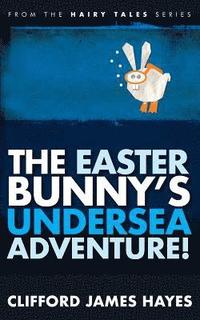 bokomslag The Easter Bunny's Undersea Adventure!