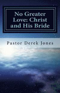 bokomslag No Greater Love: Christ and His Bride