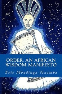 bokomslag Order. An African Wisdom Manifesto