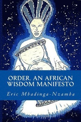 Order. An African Wisdom Manifesto 1