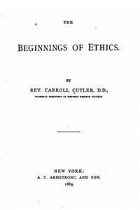 The beginnings of ethics 1