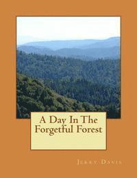 A Day In The Forgetful Forest: A Day In The Forgetful Forest 1