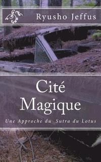 Ryusho Jeffus - Cité Magique: Une Approche du Sutra du Lotus, Häftad