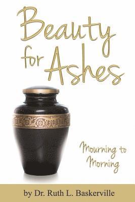 Beauty for Ashes 1