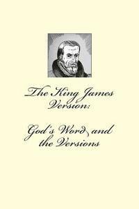 bokomslag The King James Version: God's Word and the Versions