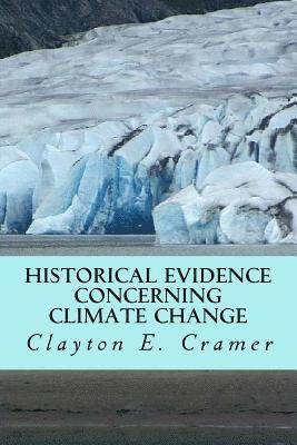 bokomslag Historical Evidence Concerning Climate Change: Archaeological and Historical Evidence That Man Is Not the Cause