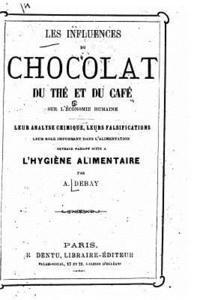 bokomslag Les influences du chocolat, du thé et du café sur l'économie humaine