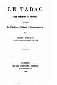 Nestor Duchesne - Le tabac, guide théorique et pratique, Häftad