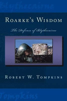 Roarke's Wisdom: The Defense of Blythecairne: Book One of the Hagenspan Chronicles 1