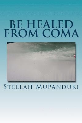 Be Healed from Coma 1